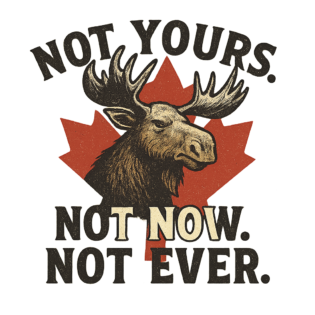 Moose with Canadian maple leaf background and slogan.