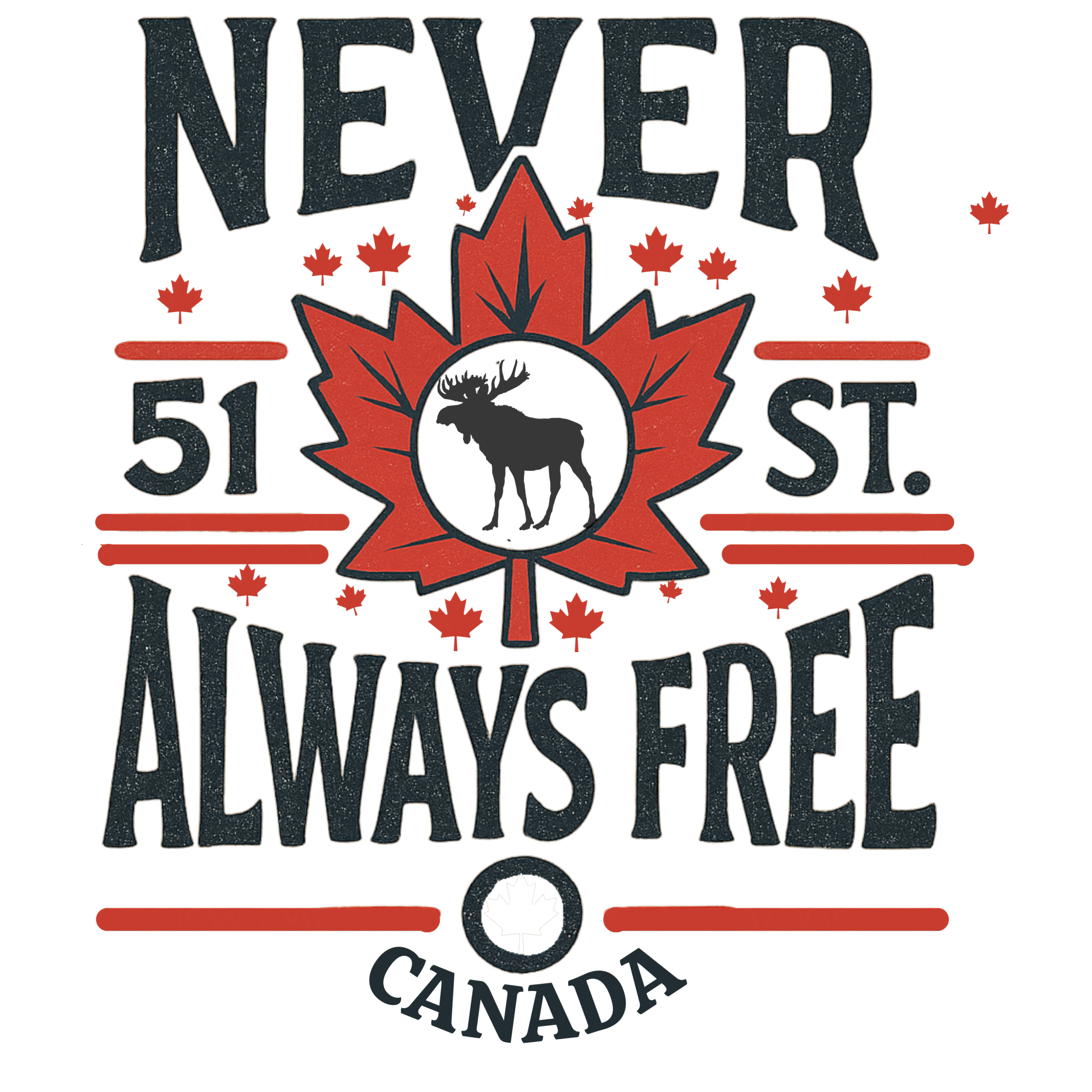 Canadian maple leaf with text: Never 51st, Always Free.